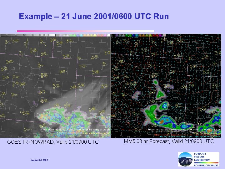 Example – 21 June 2001/0600 UTC Run GOES IR+NOWRAD, Valid 21/0900 UTC January 24,