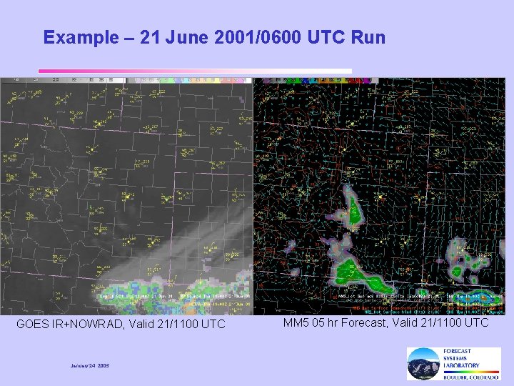 Example – 21 June 2001/0600 UTC Run GOES IR+NOWRAD, Valid 21/1100 UTC January 24,