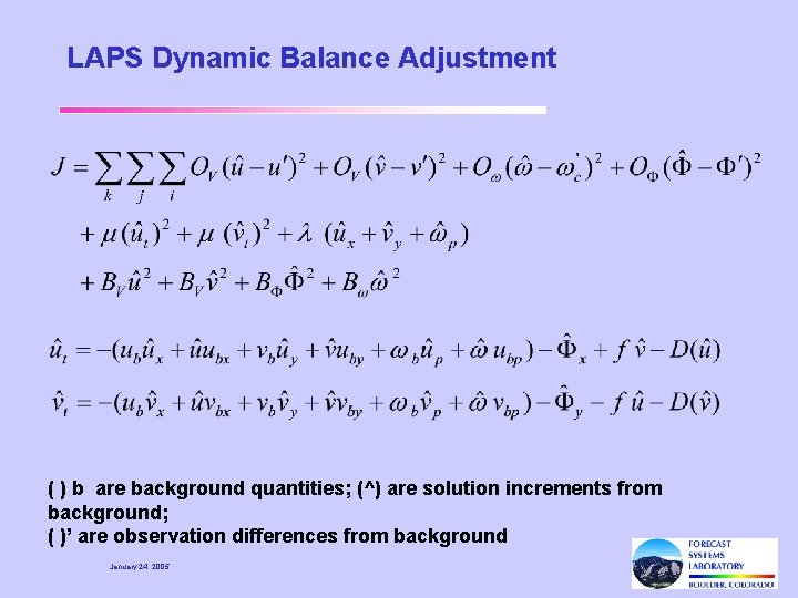 LAPS Dynamic Balance Adjustment ( ) b are background quantities; (^) are solution increments