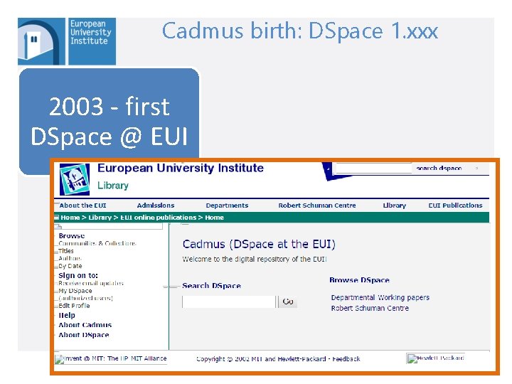 Cadmus birth: DSpace 1. xxx 2003 - first DSpace @ EUI 12 