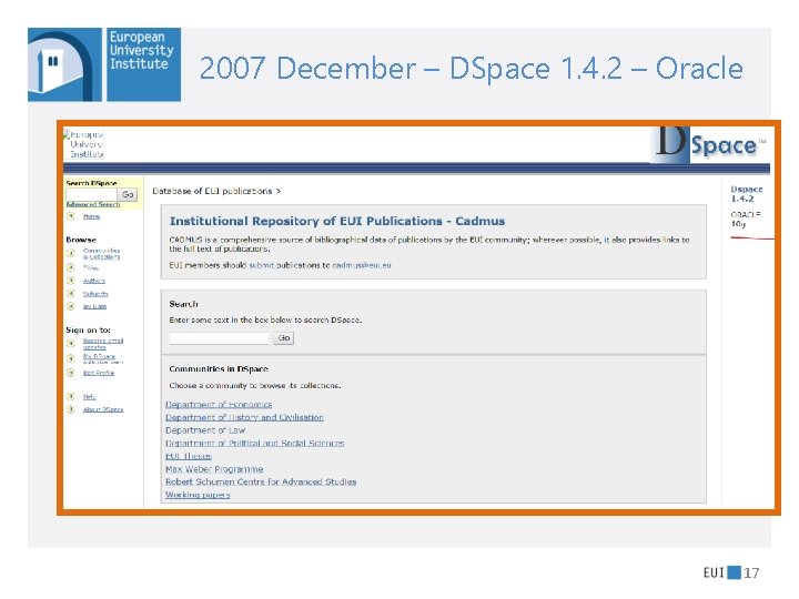 2007 December – DSpace 1. 4. 2 – Oracle 17 