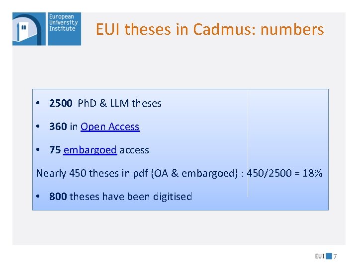 EUI theses in Cadmus: numbers • 2500 Ph. D & LLM theses • 360