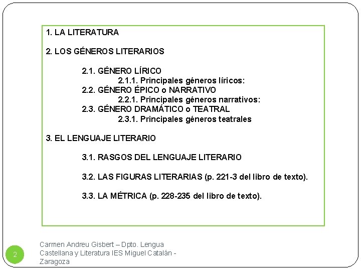 1. LA LITERATURA 2. LOS GÉNEROS LITERARIOS 2. 1. GÉNERO LÍRICO 2. 1. 1.