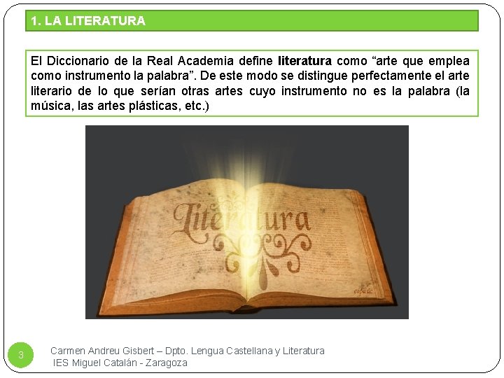1. LA LITERATURA El Diccionario de la Real Academia define literatura como “arte que