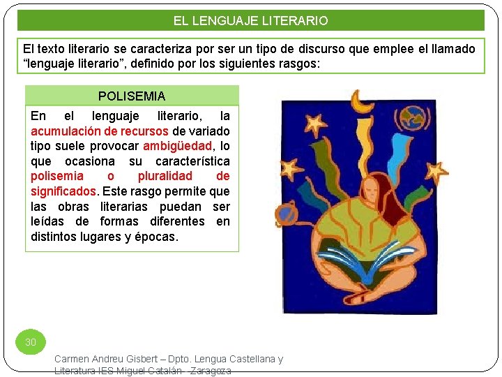 EL LENGUAJE LITERARIO El texto literario se caracteriza por ser un tipo de discurso