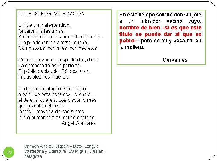 ELEGIDO POR ACLAMACIÓN Sí, fue un malentendido. Gritaron: ¡a las urnas! Y él entendió: