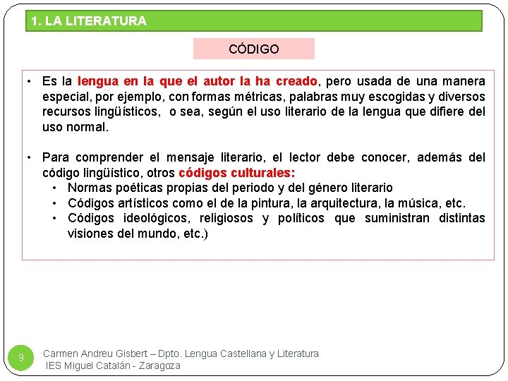1. LA LITERATURA CÓDIGO • Es la lengua en la que el autor la