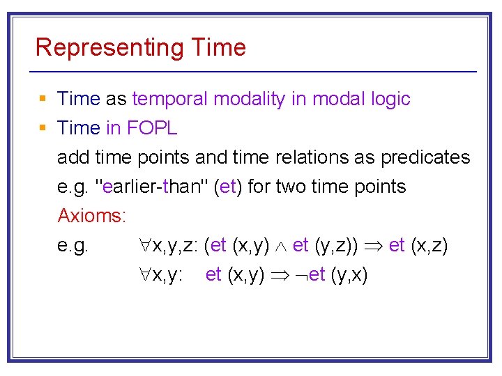Representing Time § Time as temporal modality in modal logic § Time in FOPL