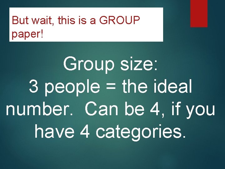 But wait, this is a GROUP paper! Group size: 3 people = the ideal