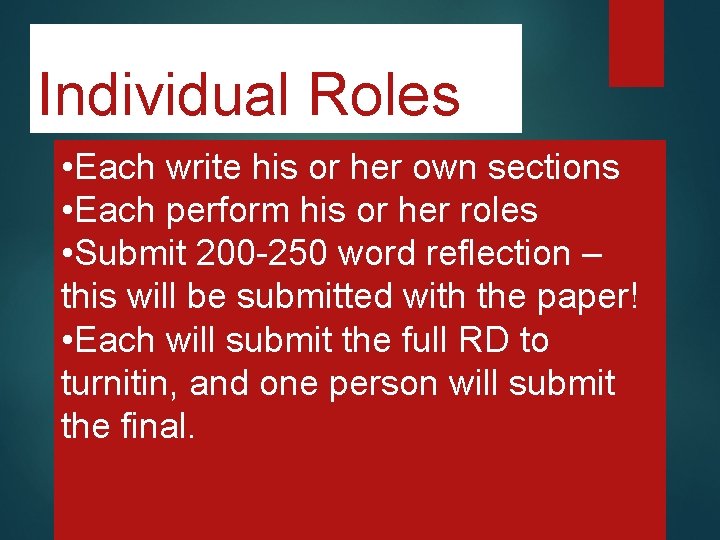 Individual Roles • Each write his or her own sections • Each perform his