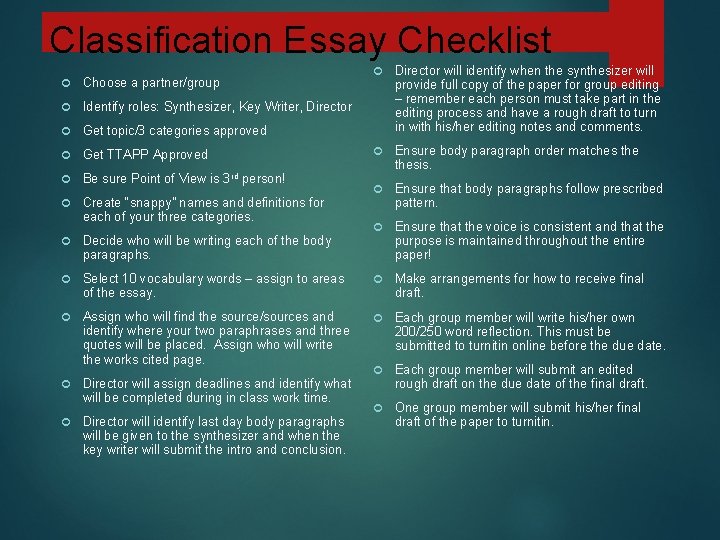 Classification Essay Checklist Choose a partner/group Identify roles: Synthesizer, Key Writer, Director Get topic/3