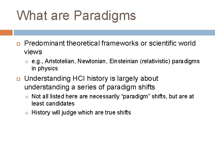 What are Paradigms Predominant theoretical frameworks or scientific world views e. g. , Aristotelian,