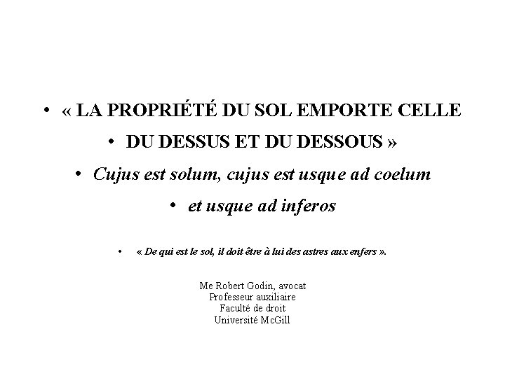  • « LA PROPRIÉTÉ DU SOL EMPORTE CELLE • DU DESSUS ET DU