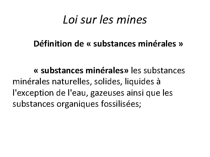 Loi sur les mines Définition de « substances minérales » « substances minérales» les