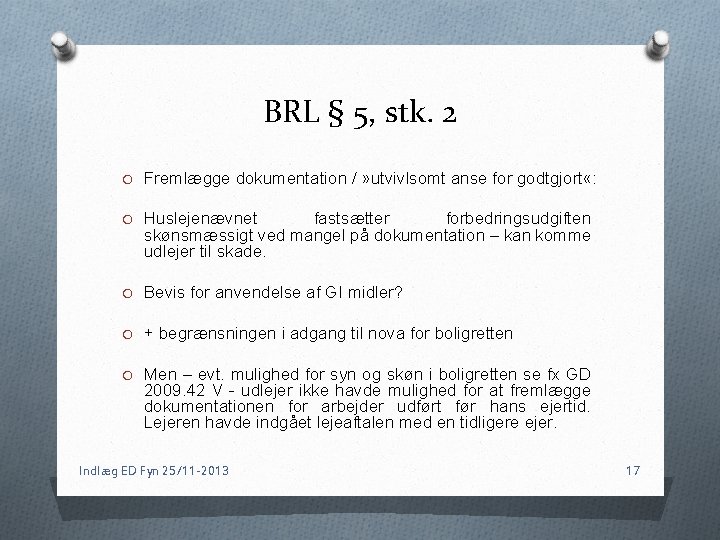 BRL § 5, stk. 2 O Fremlægge dokumentation / » utvivlsomt anse for godtgjort