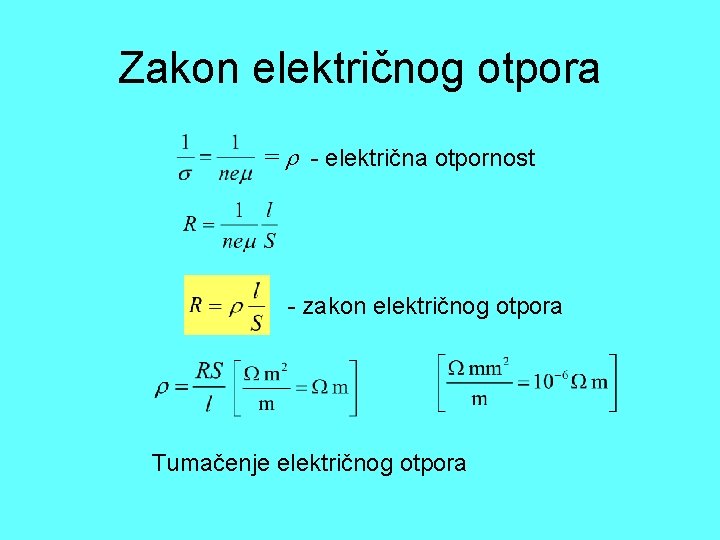 Zakon električnog otpora = - električna otpornost - zakon električnog otpora Tumačenje električnog otpora