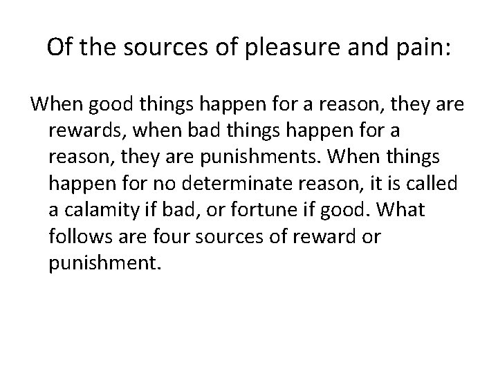 Of the sources of pleasure and pain: When good things happen for a reason,