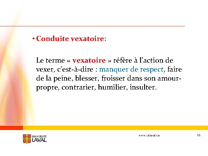  • Conduite vexatoire: Le terme « vexatoire » réfère à l’action de vexer,