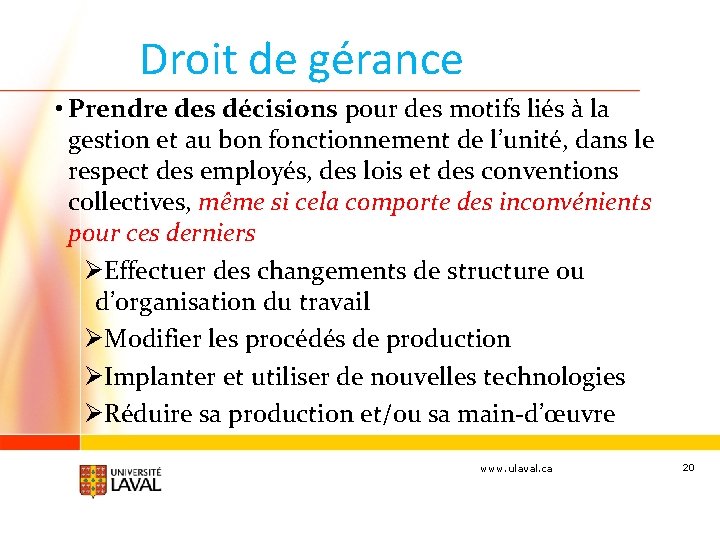 Droit de gérance • Prendre des décisions pour des motifs liés à la gestion