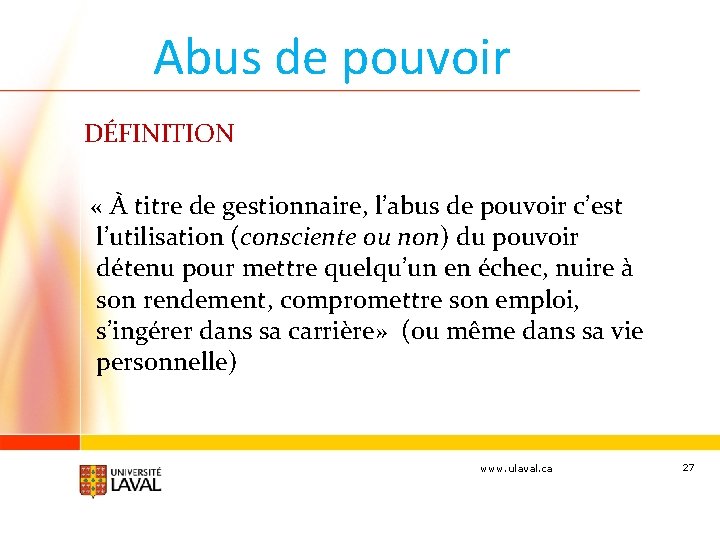 Abus de pouvoir DÉFINITION « À titre de gestionnaire, l’abus de pouvoir c’est l’utilisation
