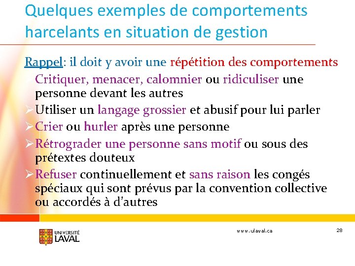 Quelques exemples de comportements harcelants en situation de gestion Rappel: il doit y avoir