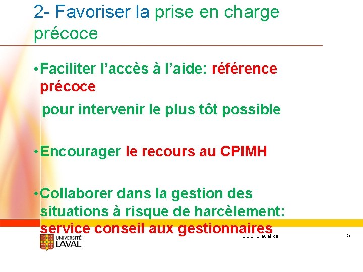 2 - Favoriser la prise en charge précoce • Faciliter l’accès à l’aide: référence