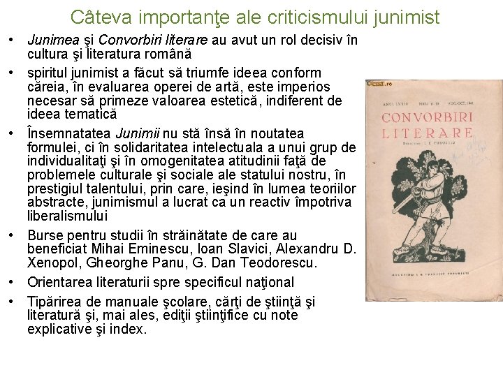 Câteva importanţe ale criticismului junimist • Junimea şi Convorbiri literare au avut un rol