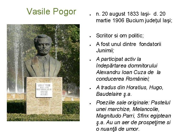 Vasile Pogor ● ● ● n. 20 august 1833 Iaşi- d. 20 martie 1906