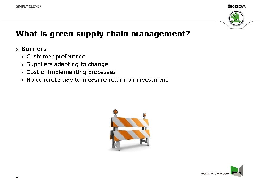 What is green supply chain management? Barriers Customer preference Suppliers adapting to change Cost What is green supply chain management? Barriers Customer preference Suppliers adapting to change Cost