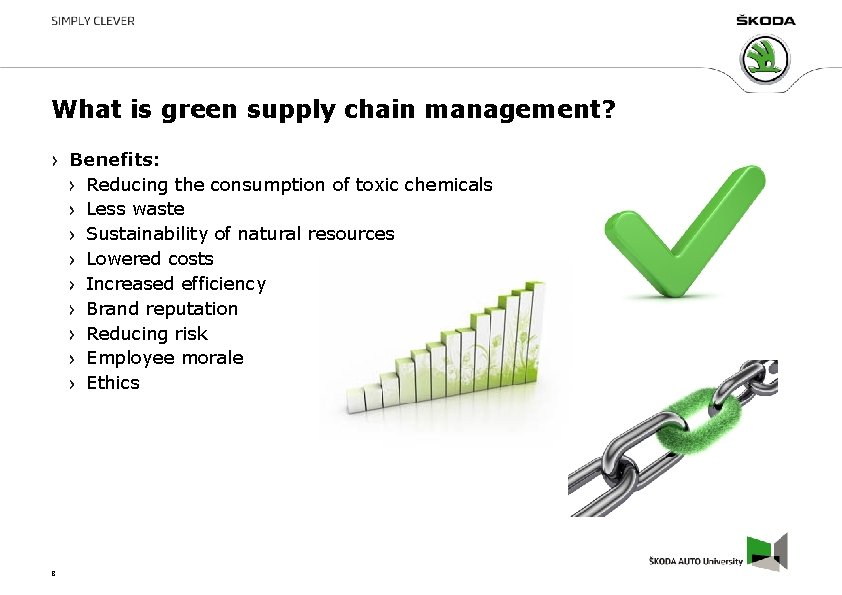 What is green supply chain management? Benefits: Reducing the consumption of toxic chemicals Less What is green supply chain management? Benefits: Reducing the consumption of toxic chemicals Less