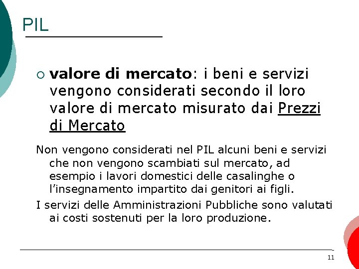 PIL ¡ valore di mercato: i beni e servizi vengono considerati secondo il loro