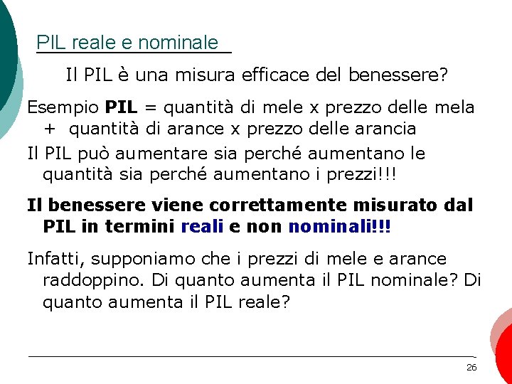 PIL reale e nominale Il PIL è una misura efficace del benessere? Esempio PIL