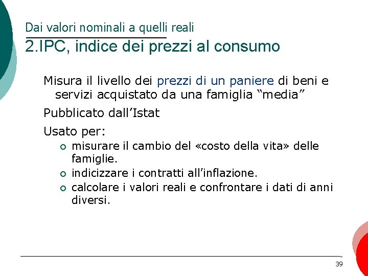 Dai valori nominali a quelli reali 2. IPC, indice dei prezzi al consumo Misura