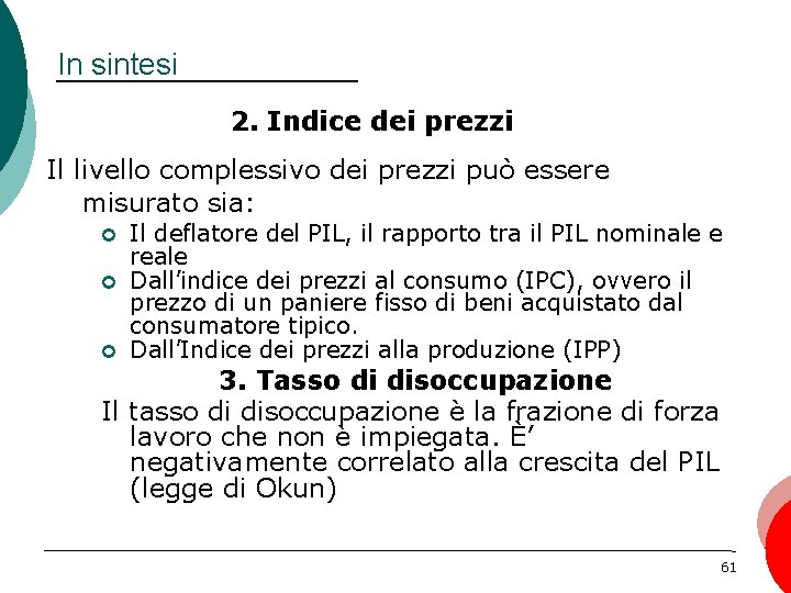 In sintesi 2. Indice dei prezzi Il livello complessivo dei prezzi può essere misurato