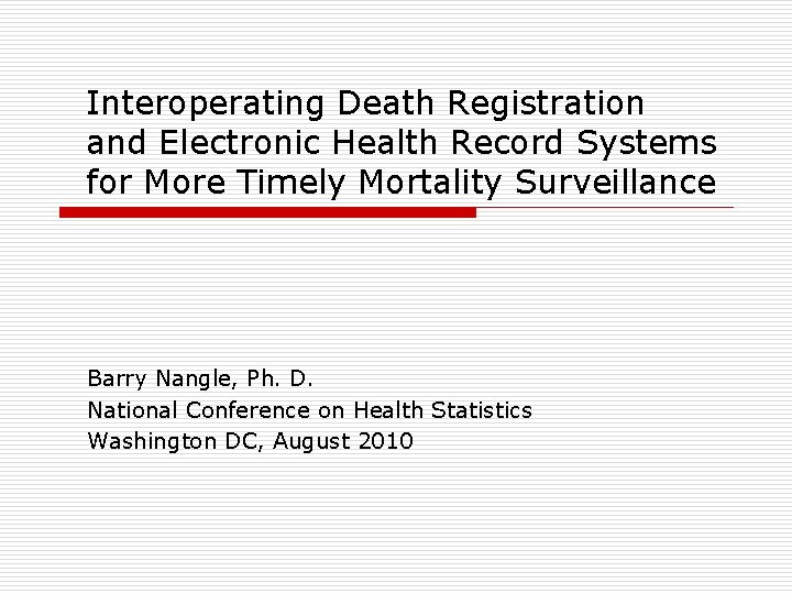 Interoperating Death Registration and Electronic Health Record Systems for More Timely Mortality Surveillance Barry