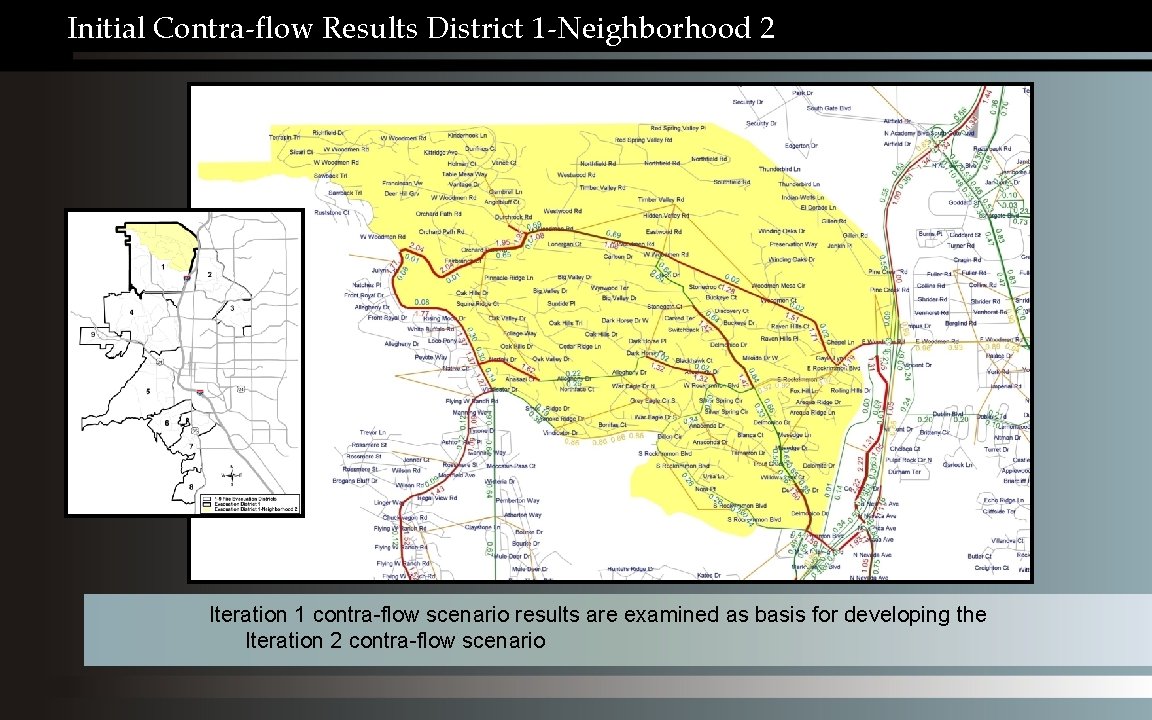 Initial Contra-flow Results District 1 -Neighborhood 2 Iteration 1 contra-flow scenario results are examined