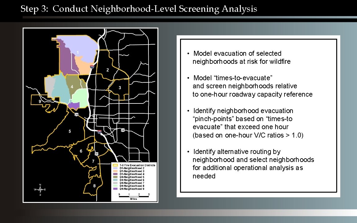 Step 3: Conduct Neighborhood-Level Screening Analysis • Model evacuation of selected neighborhoods at risk