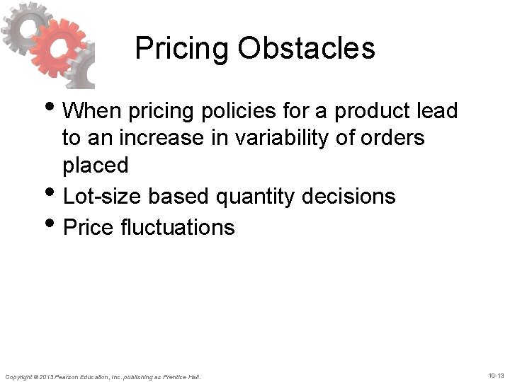 Pricing Obstacles • When pricing policies for a product lead • • to an