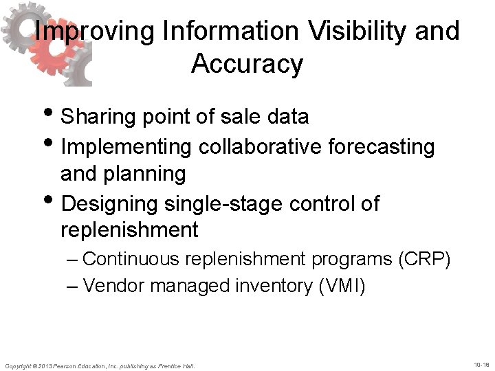 Improving Information Visibility and Accuracy • Sharing point of sale data • Implementing collaborative