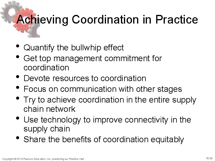 Achieving Coordination in Practice • Quantify the bullwhip effect • Get top management commitment