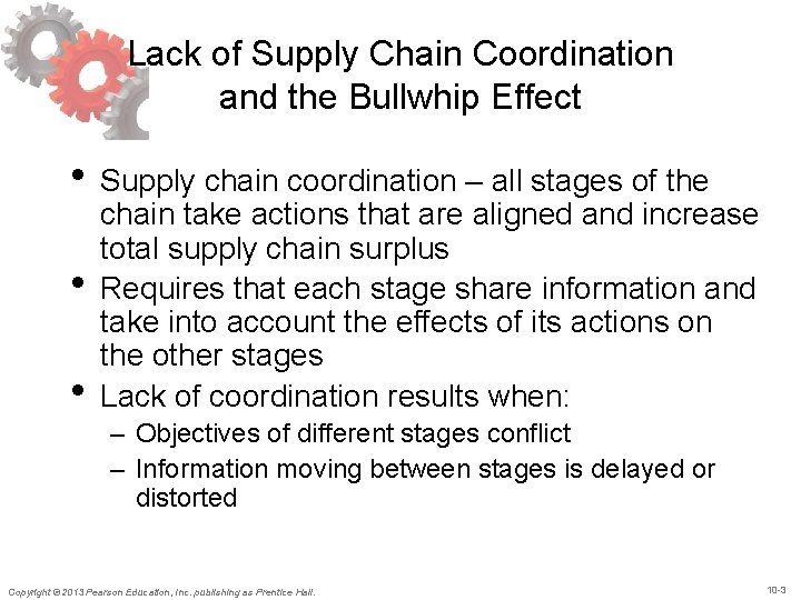 Lack of Supply Chain Coordination and the Bullwhip Effect • Supply chain coordination –