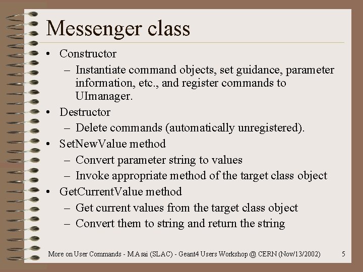 Messenger class • Constructor – Instantiate command objects, set guidance, parameter information, etc. ,