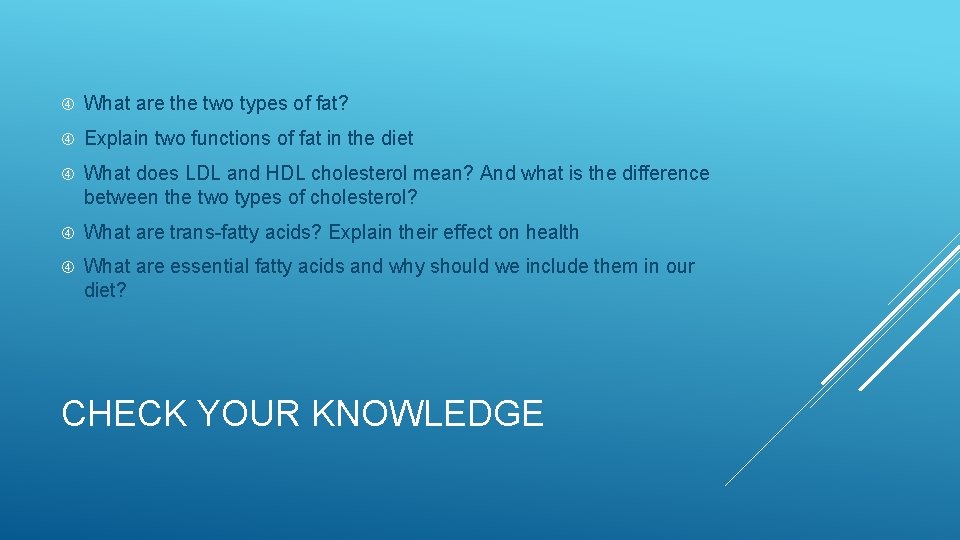  What are the two types of fat? Explain two functions of fat in