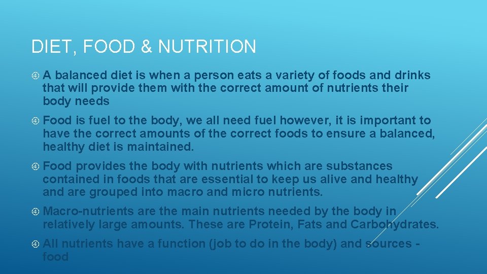 DIET, FOOD & NUTRITION A balanced diet is when a person eats a variety
