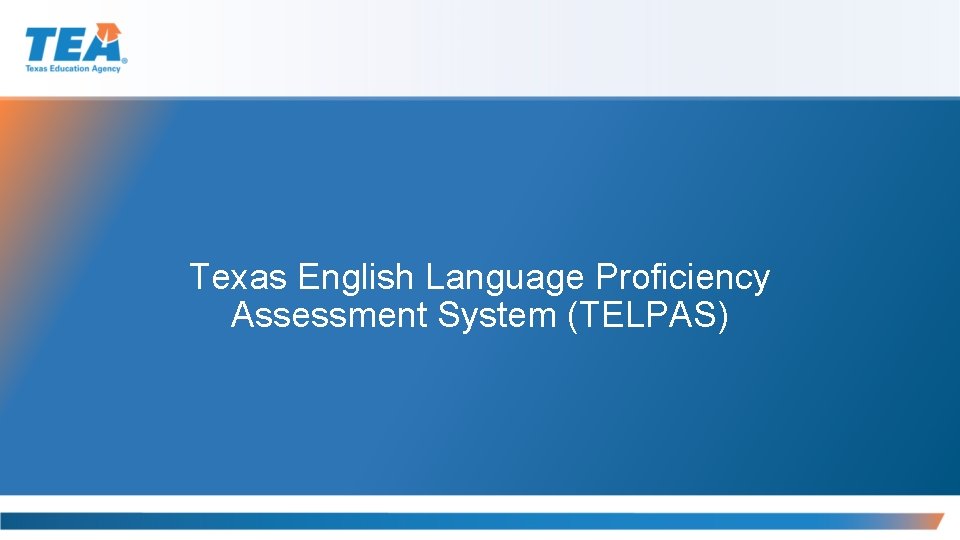 Texas English Language Proficiency Assessment System (TELPAS) 