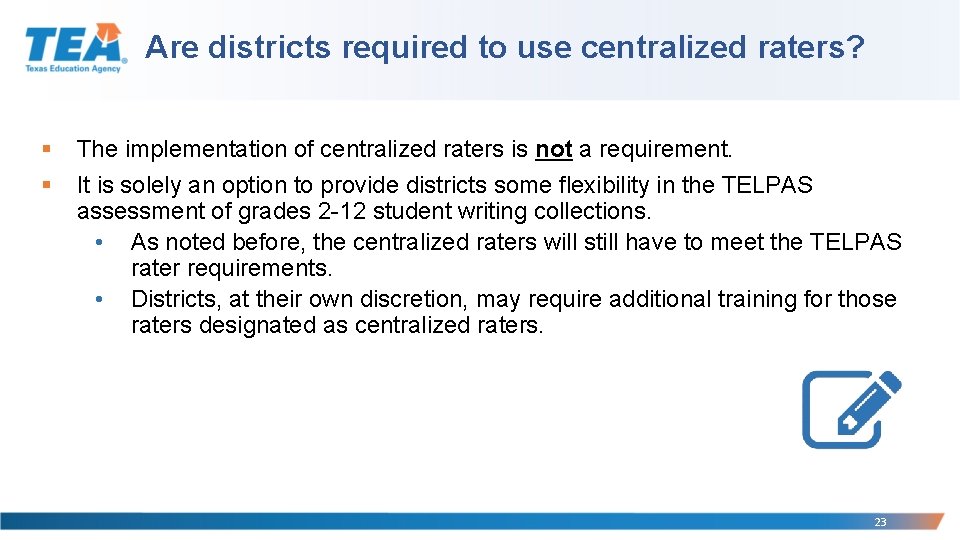 Are districts required to use centralized raters? § § The implementation of centralized raters