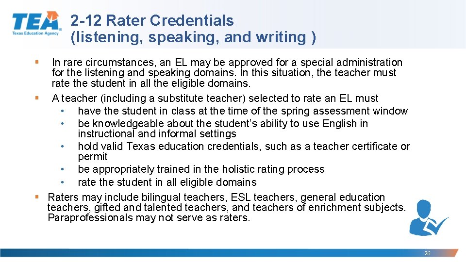 2 -12 Rater Credentials (listening, speaking, and writing ) § In rare circumstances, an