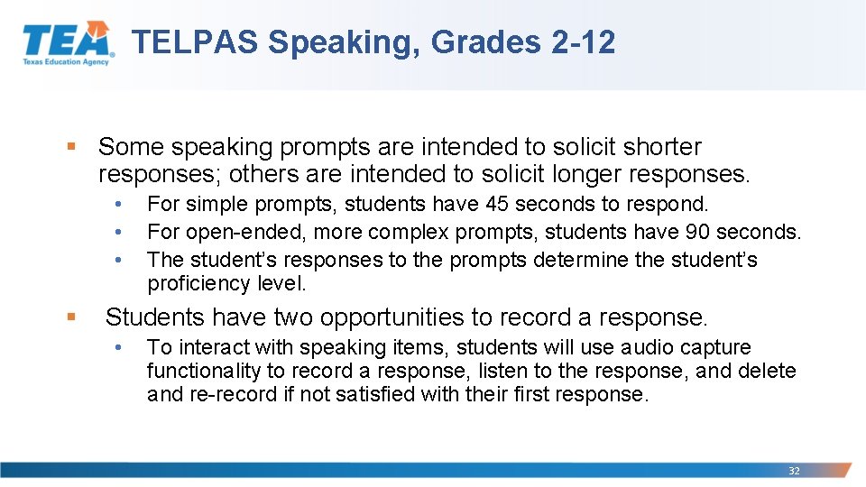 TELPAS Speaking, Grades 2 -12 § Some speaking prompts are intended to solicit shorter