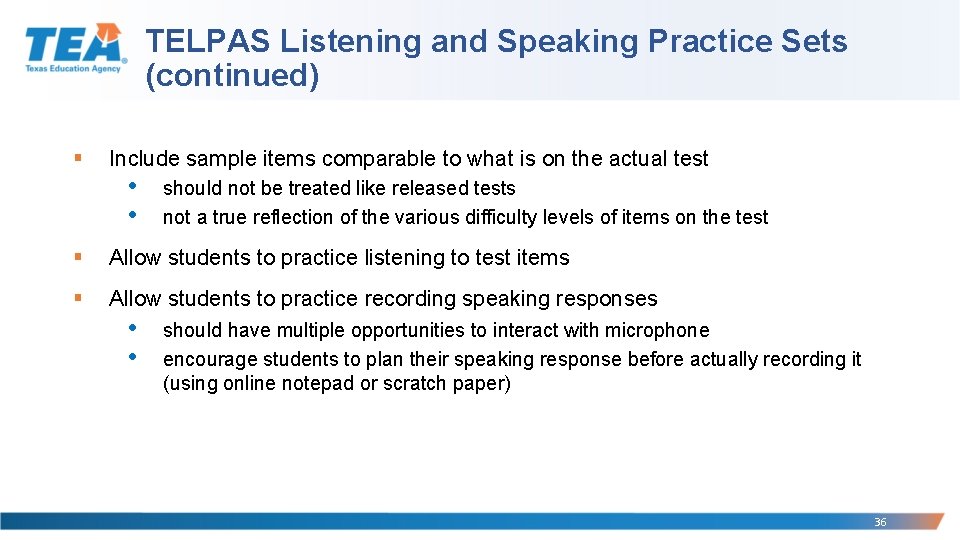 TELPAS Listening and Speaking Practice Sets (continued) § Include sample items comparable to what