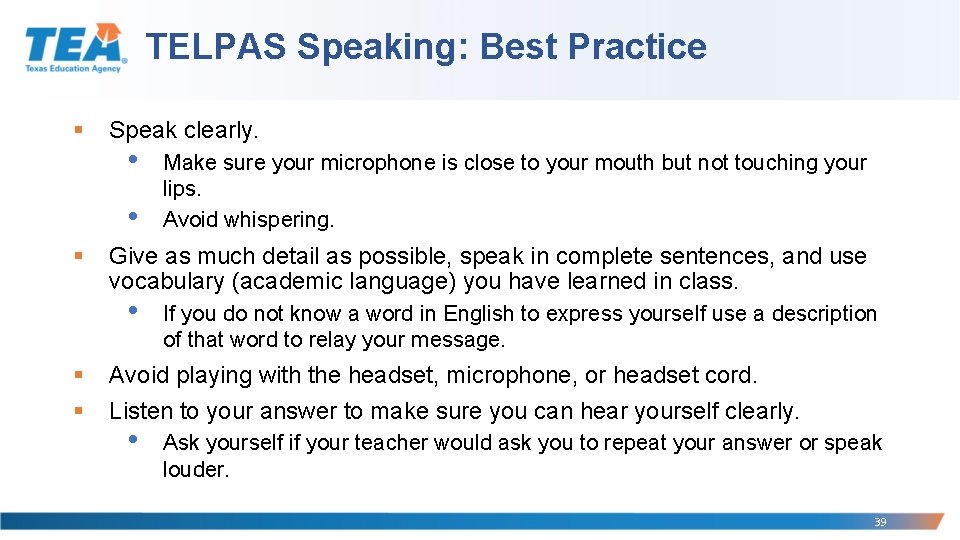 TELPAS Speaking: Best Practice § Speak clearly. • • § Give as much detail
